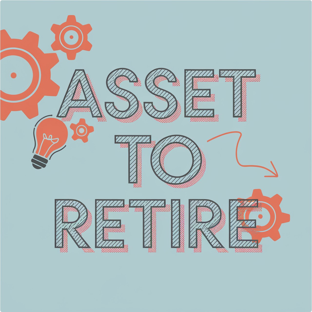 Asset to Retire (A2R)